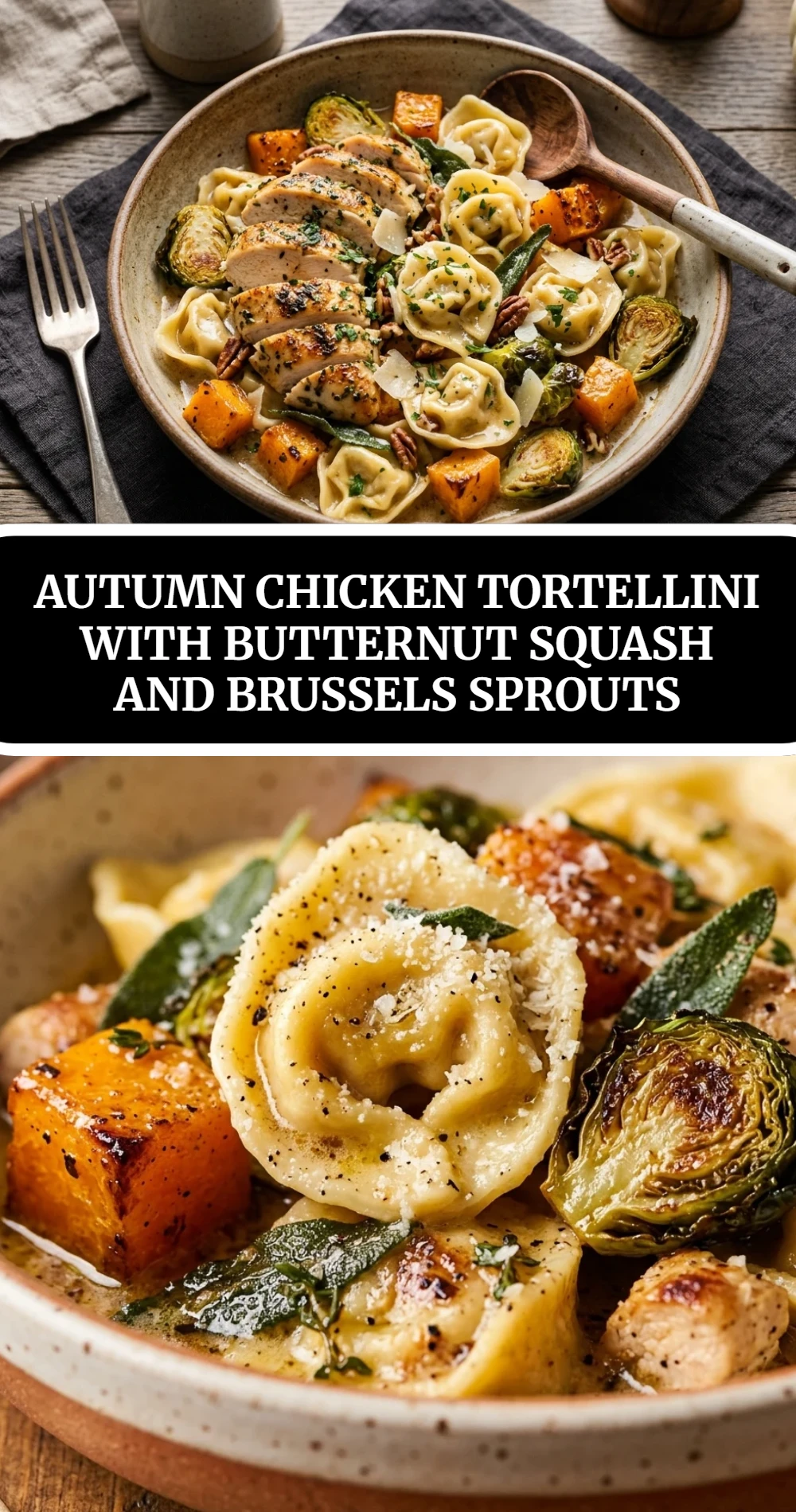 Autumn Chicken Tortellini with Butternut Squash and Brussels Sprouts