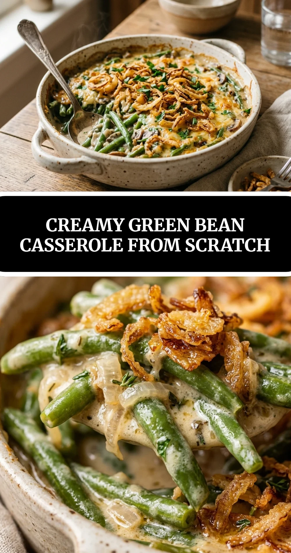 Creamy Green Bean Casserole From Scratch